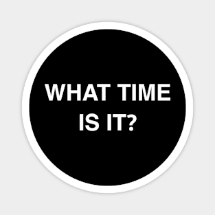 What Time is It? Magnet